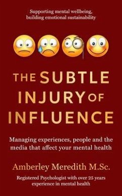Cover The Subtle Injury of Influence - Managing experiences, people and the media that affect your mental health (eBook, ePUB)