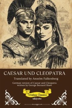 Caesar Und Cleopatra   German Version of Caesar and Cleopatra (eBook, ePUB) - George Bernard Shaw