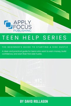 The Beginner's Guide to Starting a Side Hustle (eBook, ePUB) - Rollason, David The Beginner's Guide to Starting a Side Hustle (eBook, ePUB) - Rollason, David