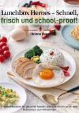Lunchbox Heroes - Schnell, frisch und school-proof! Lunchbox Heroes - Schnell, frisch und school-proof!