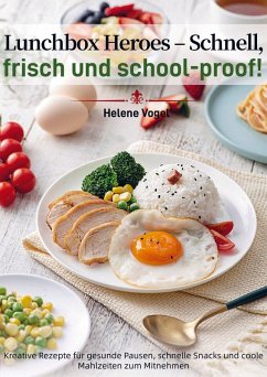 Lunchbox Heroes - Schnell, frisch und school-proof! - Vogel, Helene