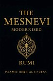 The Mesnevi: Modernised (The Islamic Heritage Series, #1) (eBook, ePUB) The Mesnevi: Modernised (The Islamic Heritage Series, #1) (eBook, ePUB)