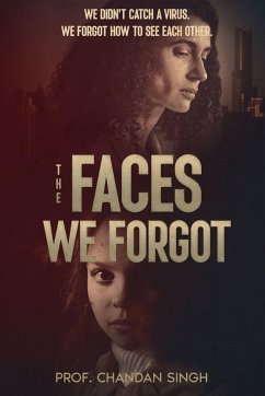 The Faces We Forgot - Singh, Chandan The Faces We Forgot - Singh, Chandan