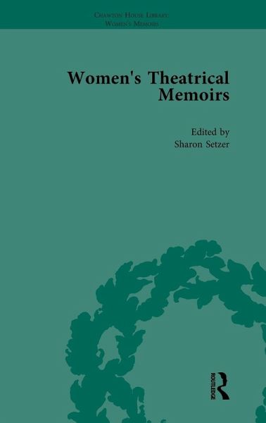 Women's Theatrical Memoirs, Part I Vol 1 Women's Theatrical Memoirs, Part I Vol 1