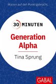 30 Minuten Generation Alpha