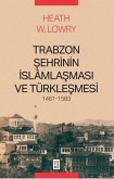 Trabzon Sehrinin Islamlasmasi ve Türklesmesi, 1461-1583