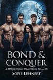 Bond & Conquer: A Reverse Harem Paranormal Romance (eBook, ePUB) Bond & Conquer: A Reverse Harem Paranormal Romance (eBook, ePUB)