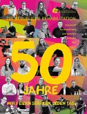 50 Jahre - Wir feiern Stärken, jeden Tag 50 Jahre - Wir feiern Stärken, jeden Tag