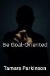 Be Goal-Oriented (Be Series, #13)... - Bild 1