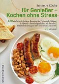 Schnelle Küche für Genießer - Kochen ohne Stress