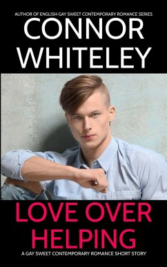 Cover Love Over Helping: A Gay Sweet Contemporary Romance Short Story (The English Gay Sweet Contemporary Romance Stories) (eBook, ePUB)