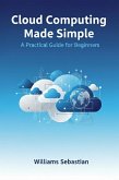 Cloud Computing Made Simple: A Practical Guide for Beginners (eBook, ePUB)