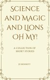 Magic, Science, & Lions, OH MY! (eBook, ePUB)