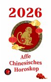 2026 Affe chinesisches Horoskop (eBook, ePUB)