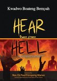 Hear Them From Hell: A Stunning Revelation of the Horrifying Realities of Hell A must-read for all Christians and Non-Christians (eBook, ePUB)