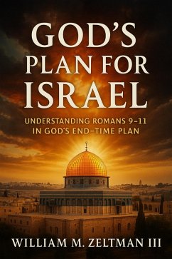 Cover God's Plan for Israel: Understanding Romans 9-11 in God's End-Time Purpose (eBook, ePUB)