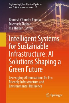 Intelligent Systems for Sustainable Infrastructure: AI Solutions Shaping a Green Future (eBook, PDF) Intelligent Systems for Sustainable Infrastructure: AI Solutions Shaping a Green Future (eBook, PDF)