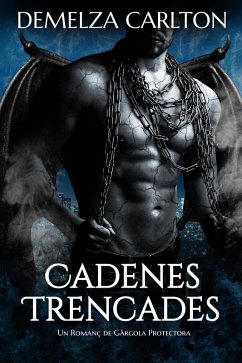 Cover Cadenes Trencades: Un Romanç de Gàrgola Protectora (Cor de Pedra, #1) (eBook, ePUB)