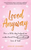 Loved Anyway: How a little dog helped me understand the unconditional love of God (Pup-epiphanies, #1) (eBook, ePUB)