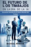 El Futuro De Los Trabajos En La Era De La IA (eBook, ePUB) El Futuro De Los Trabajos En La Era De La IA (eBook, ePUB)