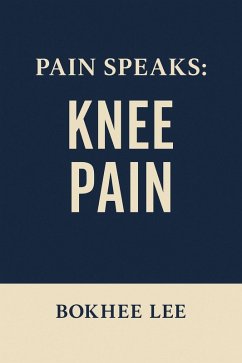 Cover Pain Speaks: Knee Pain (eBook, ePUB)