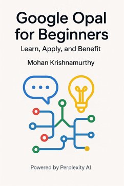 Cover Google Opal for Beginners: Learn, Apply, and Benefit (eBook, ePUB)