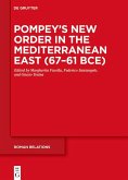 Pompey's New Order in the Mediterranean East (67-61 BCE) (eBook, PDF)