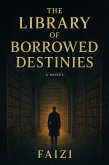 The Library of Borrowed Destinies (eBook, ePUB)