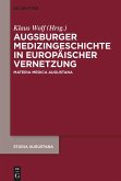Augsburger Medizingeschichte in europäischer Vernetzung (eBook, PDF)