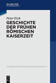 Geschichte der Frühen Römischen Kaiserzeit (eBook, ePUB)
