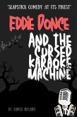 Eddie Donce: And the Cursed Karaoke Machine (eBook, ePUB) Eddie Donce: And the Cursed Karaoke Machine (eBook, ePUB)