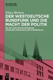 Der Westdeutsche Rundfunk und die Macht der Politik (eBook, ePUB)