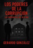 Los poderes de la corrupción:las propuestas del destino (eBook, ePUB)