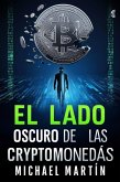 El Lado Oscuro De Las Criptomonedas (eBook, ePUB)