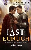 The Emperor's Heart: He Served the Crown That Broke His Own (The Last Eunuch Series, #2) (eBook, ePUB)