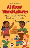 All About World Cultures: A Kid's Guide to People, Food, and Festivals (Chapter Books For Kids, #12) (eBook, ePUB)