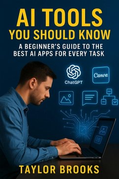 Cover AI Tools You Should Know: A Beginner's Guide to the Best AI Apps for Every Task (eBook, ePUB)