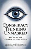 Conspiracy Thinking Unmasked (eBook, ePUB)