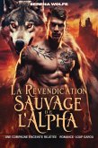 La Revendication Sauvage De L'Alpha : Une Compagne Enceinte Rejetée Romance Loup-Garou (eBook, ePUB)