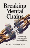 Breaking Mental Chains (eBook, ePUB)