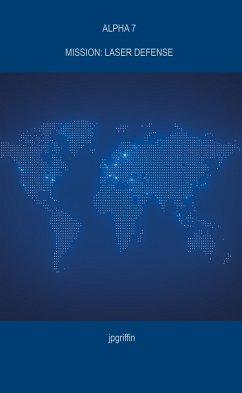 Alpha 7 Mission: Laser Defense (eBook, ePUB) - Jpgriffin