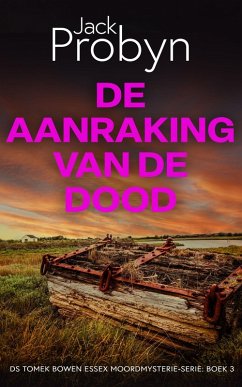 Cover De Aanraking van de Dood (DS Tomek Bowen Essex Moordmysterie-serie, #3) (eBook, ePUB)