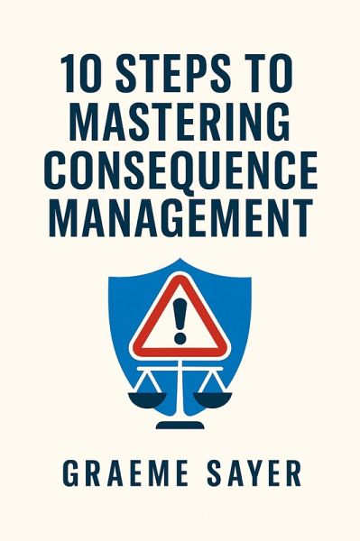 10 Steps to Mastering Consequence Management (eBook, ePUB) 10 Steps to Mastering Consequence Management (eBook, ePUB)