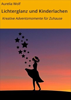 Lichterglanz und Kinderlachen (eBook, ePUB) - Wolf, Aurelia