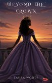 Beyond The Crown (eBook, ePUB) Beyond The Crown (eBook, ePUB)