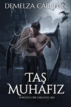 Tas Muhafiz: Koruyucu Bir Gargoyle Aski (Çelik Kalp, #1) (eBook, ePUB) - Carlton, Demelza