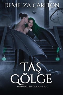 Tas Gölge: Koruyucu Bir Gargoyle Aski (Çelik Kalp, #4) (eBook, ePUB) - Carlton, Demelza