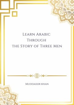 Cover Learn Arabic Through the Story of Three Men (Learn Arabic the Story Way, #1) (eBook, ePUB)
