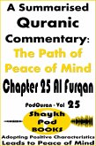 A Summarised Quranic Commentary: The Path of Peace of Mind - Chapter 25 Al Furqan (eBook, ePUB)