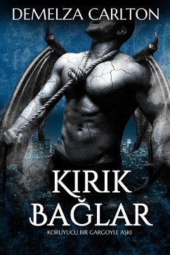 Kirik Baglar: Koruyucu Bir Gargoyle Aski (Tas Kalp, #2) (eBook, ePUB) - Carlton, Demelza